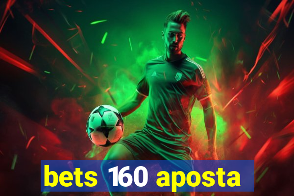 bets 160 aposta